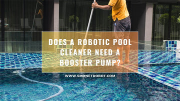 Does a Robotic Pool Cleaner Need a Booster Pump?